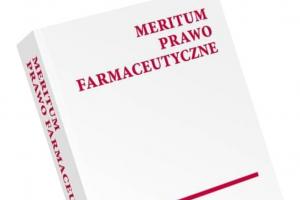 „MERITUM Prawo farmaceutyczne” – unikatowa publikacja dotycząca produktów leczniczych