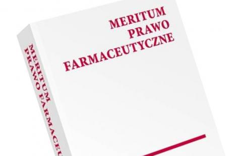 „MERITUM Prawo farmaceutyczne” – unikatowa publikacja dotycząca produktów leczniczych