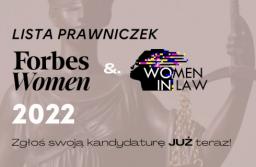 Lista prawniczek Forbes Women i Fundacji Women in Law - kilka dni na zgłoszenia