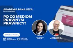 Po co mediom prawnym prawnicy? Odpowiedź w trakcie Akademii Pana Lexa