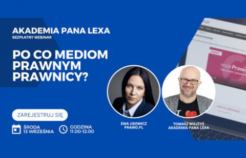 Po co mediom prawnym prawnicy? Odpowiedź w trakcie Akademii Pana Lexa