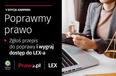 „Poprawmy prawo” - zgłoś przepisy do zmiany, wygraj dostęp do LEX