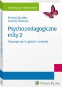 Psychopedagogiczne mity 2. Dlaczego warto pytać o dowody ebook