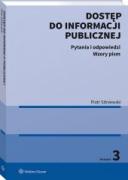 Dostęp do informacji publicznej. Pytania i odpowiedzi. Wzory pism ebook