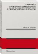 Czynności operacyjno-rozpoznawcze a prawa i wolności jednostki [PRZEDSPRZEDAŻ] ebook