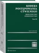 Kodeks postępowania cywilnego. Orzecznictwo. Piśmiennictwo. Tom III [PRZEDSPRZEDAŻ] ebook