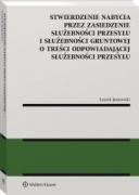 Stwierdzenie nabycia przez zasiedzenie służebności przesyłu i służebności gruntowej o treści odpowiadającej służebności przesyłu [PRZEDSPRZEDAŻ] ebook