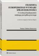Filozofia europejskiego wymiaru sprawiedliwości. O ewolucji fundamentów unijnego porządku prawnego [PRZEDSPRZEDAŻ] ebook