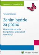 Zanim będzie za późno. O potrzebie rozwoju kompetencji społecznych w edukacji ebook