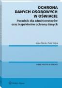 Ochrona danych osobowych w oświacie. Poradnik dla administratorów oraz inspektorów ochrony danych ebook