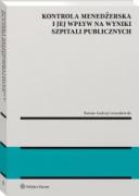 Kontrola menedżerska i jej wpływ na wyniki szpitali publicznych. Ujęcie modelowe [PRZEDSPRZEDAŻ] ebook