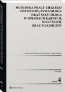 Metodyka pracy biegłego psychiatry, psychologa oraz seksuologa, w sprawach karnych, nieletnich oraz wykroczeń [PRZEDSPRZEDAŻ] ebook