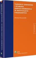 Tajemnice zawodowe i ochrona danych osobowych w instytucjach finansowych