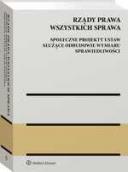 Rządy Prawa Wszystkich Sprawa. Społeczne projekty ustaw służące odbudowie wymiaru sprawiedliwości