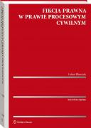 Fikcja prawna w prawie procesowym cywilnym [PRZEDSPRZEDAŻ]