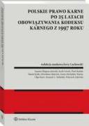 Polskie prawo karne po 25 latach obowiązywania Kodeksu karnego z 1997 roku