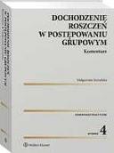 Dochodzenie roszczeń w postępowaniu grupowym. Komentarz