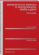 Reprezentant dziecka w postępowaniu przed sądem. Wzory pism [PRZEDSPRZEDAŻ]