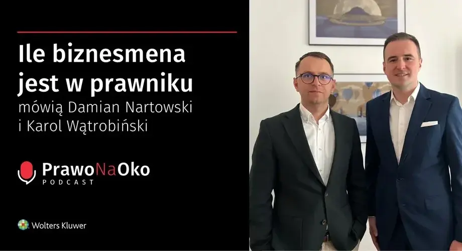 Prawnik i biznesmen: o zarządzaniu kancelarią w podcaście mówią Nartowski i Wątrobiński [Prawo na Oko #23]