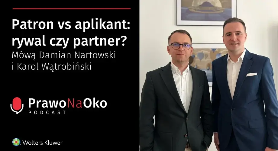 Patron vs aplikant: rywal czy partner? Mówią Damian Nartowski i Karol Wątrobiński [Prawo na Oko #29]