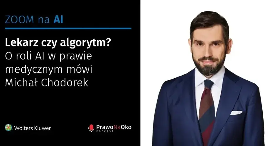 Lekarz czy algorytm? O roli AI w prawie medycznym mówi Michał Chodorek [Prawo na Oko #40]