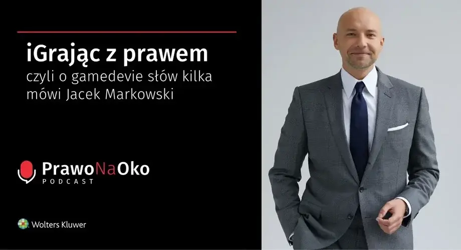 iGrając z prawem, czyli o gamedevie słów kilka mówi Jacek Markowski [Prawo na Oko #20]