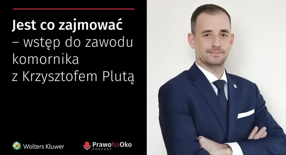 Jest co zajmować – wstęp do zawodu komornika z Krzysztofem Plutą  [Prawo na Oko #2]