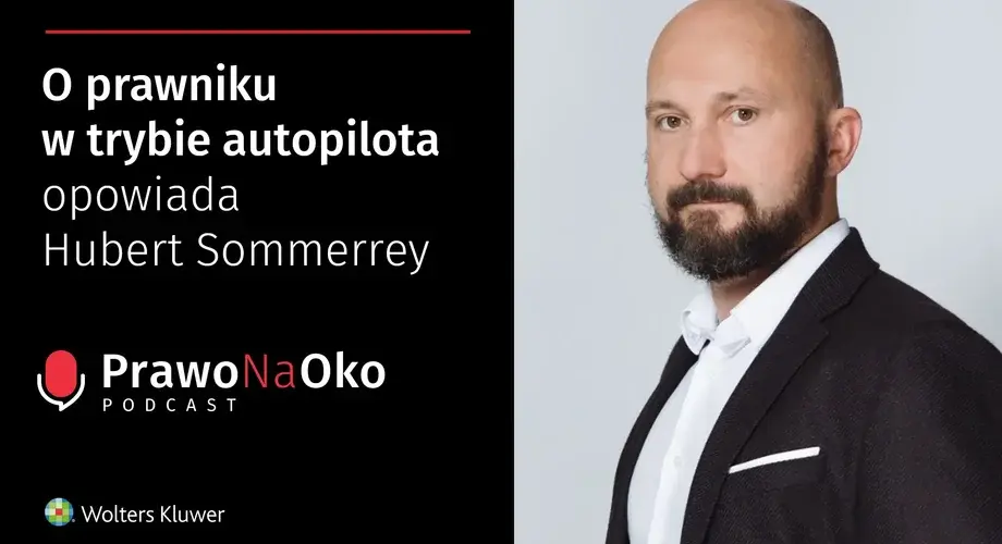 O prawniku w trybie autopilota opowiada Hubert Sommerrey [Prawo na Oko #34]