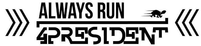 Always Run For President