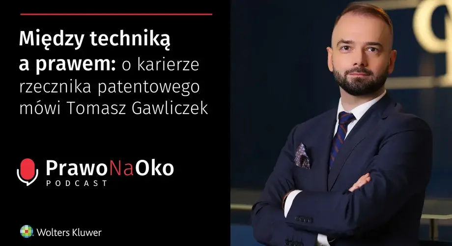 Kariera rzecznika patentowego: Tomasz Gawliczek o prawie i technice [Prawo na Oko #25]