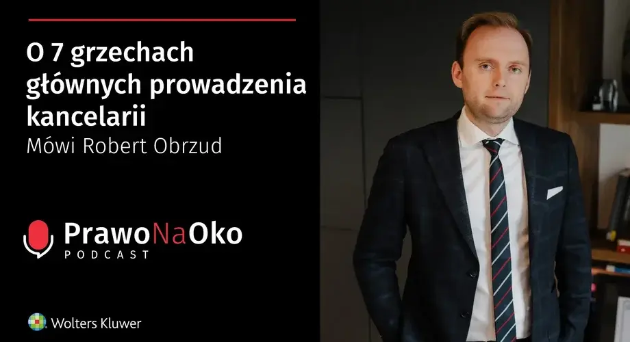 O 7 grzechach głównych prowadzenia kancelarii mówi Robert Obrzud [Prawo na Oko #30]