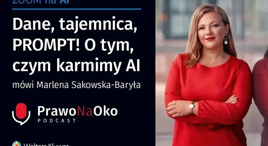 Dane, tajemnica, PROMPT! O tym, czym karmimy AI mówi Marlena Sakowska-Baryła [Prawo na Oko #57]