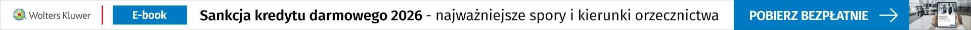 Bezpłatny e-book Sankcja kredytu darmowego 2026 - najważniejsze spory i kierunki orzecznictwa