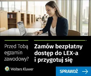 LEX do Egzaminu Aplikancie, przed Tobą egzamin zawodowy? Skorzystaj ze specjalnej oferty. Zamów bezpłatny dostęp do pakietu LEX Kancelaria Prawna Premium i LEX Kompas Orzeczniczy 2.0