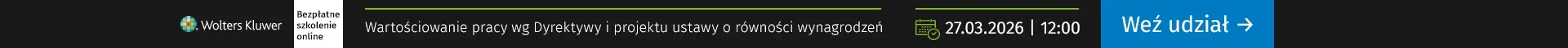 Szkolenia online Wartościowanie pracy wg Dyrektywy i projektu ustawy o równości wynagrodzeń 27.03.2026 r. godz. 12:00