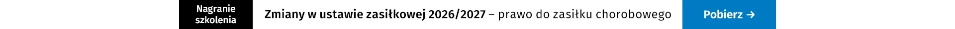 Zmiany w ustawie zasiłkowej 2026/2027 - zasady utraty prawa do zasiłku chorobowego - oglądaj online