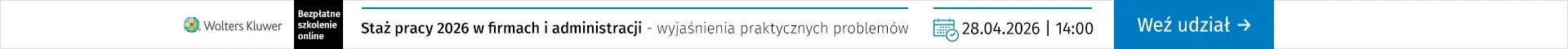Szkolenie online Staż pracy 2026 w firmach i administracji - wyjaśnienia praktycznych problemów 28.04.2026 r. godz. 14:00