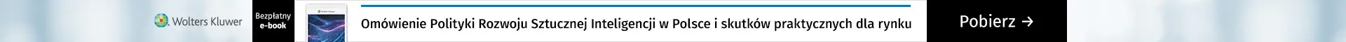 Bezpłatny e-book Omówienie Polityki Rozwoju Sztucznej Inteligencji w Polsce i skutków praktycznych dla rynku