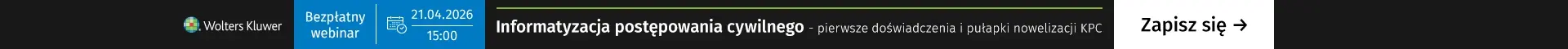 Szkolenie online Informatyzacja postępowania cywilnego - pierwsze doświadczenia i pułapki nowelizacji KPC 21.04.2026 r. | 15:00