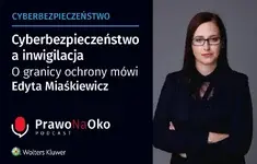 Cyberbezpieczeństwo a inwigilacja. O granicy ochrony mówi Edyta Miaśkiewicz