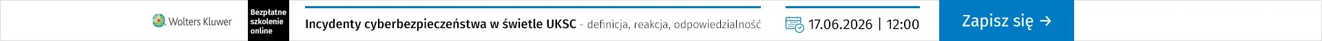 Szkolenia online Incydenty cyberbezpieczeństwa w świetle UKSC – definicja, reakcja, odpowiedzialność