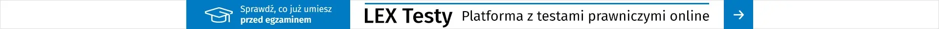 LEX Testy Nowy wymiar nauki prawa: wiarygodnie i skutecznie!