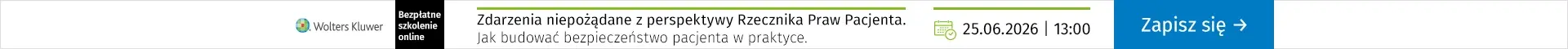 SZKOLENIE ONLINE  Zdarzenia niepożądane z perspektywy Rzecznika Praw Pacjenta. Jak budować bezpieczeństwo pacjenta w praktyce. 25.06.2026 r., godz. 13:00