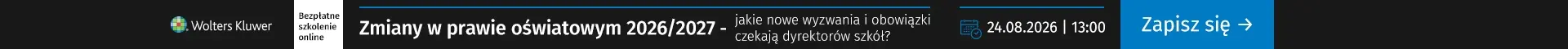 Szkolenia online Zmiany w prawie oświatowym 2026/2027 - jakie nowe wyzwania i obowiązki czekają dyrektorów szkół? 24.08.2026 r., godz. 13:00