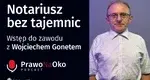 Wojciech Gonet - Notariusz bez tajemnic