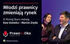 Prawo na Oko #73. Młodzi prawnicy zmieniają rynek. O Rising Stars mówią Ewa Usowicz i Marcin Zręda